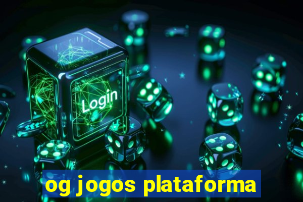 og jogos plataforma